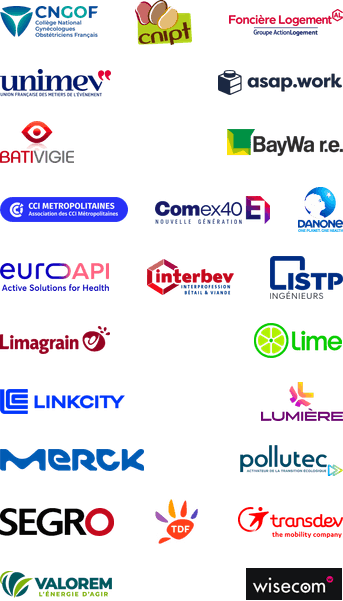 Ils nous font confiance : CNGOF, CNIPT, Foncière Logement, UNIMEV, Asap.work, Bativigie, Baywa, CCI Métropolitaines, Comex40 du MEDEF, Danone, Euroapi, Interbev, ISTP, Limagrain, Lime, Linkcity, Lumière, Merck, Pollutec, SEGRO, TDF, Transdev, Valorem, Wisecom