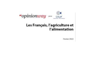 Sondage Opinionway pour CALIF : « Les Français et le monde agricole et agroalimentaire »
