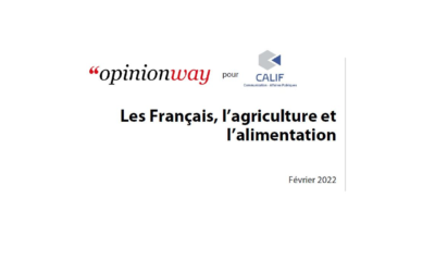 Sondage Opinionway pour CALIF : « Les Français et le monde agricole et agroalimentaire »